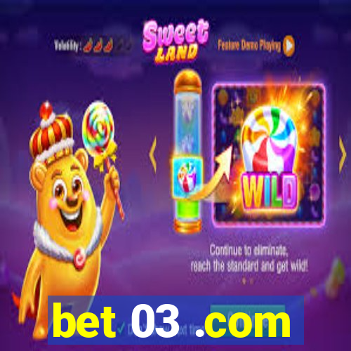 bet 03 .com